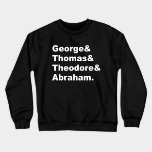 Mt Rushmore President Names (White) Crewneck Sweatshirt